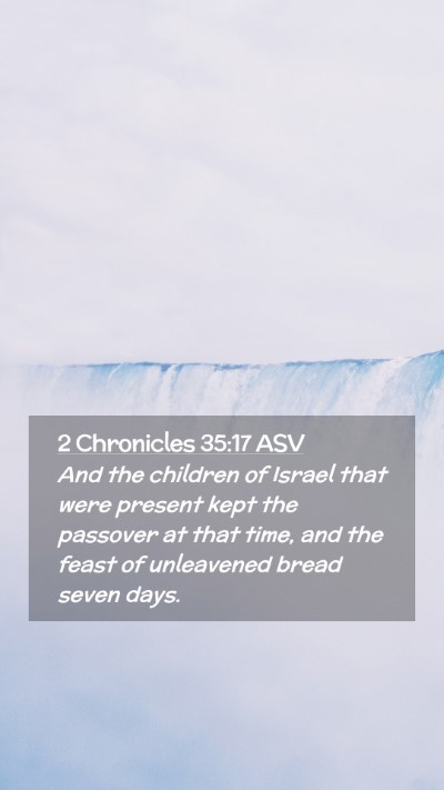 Picture 02 - 2 Chronicles 35:17 ASV Mobile Phone Wallpaper - And the children of Israel that were present kept - Mobile Bible Verse Wallpaper