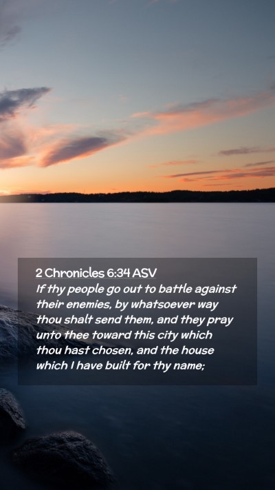 Picture 02 - 2 Chronicles 6:34 ASV Mobile Phone Wallpaper - If thy people go out to battle against their - Mobile Bible Verse Wallpaper