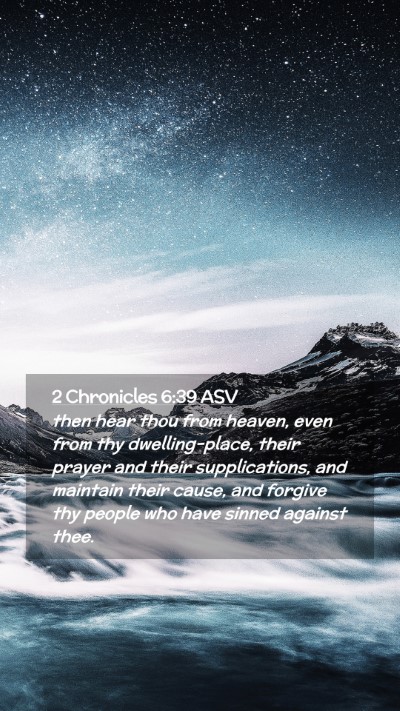 Picture 02 - 2 Chronicles 6:39 ASV Mobile Phone Wallpaper - then hear thou from heaven, even from thy - Mobile Bible Verse Wallpaper
