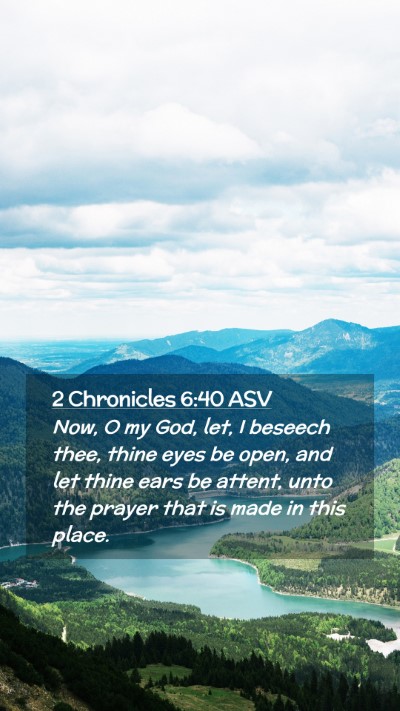 Picture 02 - 2 Chronicles 6:40 ASV Mobile Phone Wallpaper - Now, O my God, let, I beseech thee, thine eyes be - Mobile Bible Verse Wallpaper