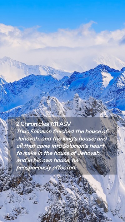 Picture 02 - 2 Chronicles 7:11 ASV Mobile Phone Wallpaper - Thus Solomon finished the house of Jehovah, and - Mobile Bible Verse Wallpaper