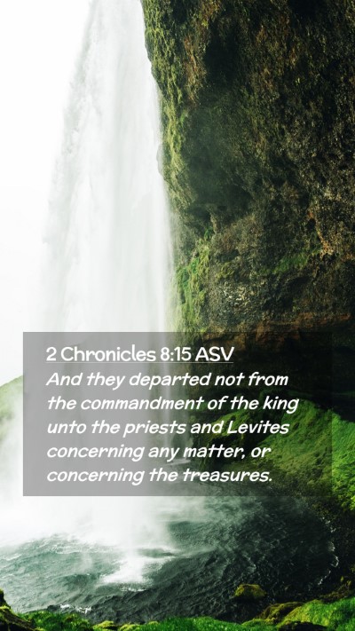 Picture 02 - 2 Chronicles 8:15 ASV Mobile Phone Wallpaper - And they departed not from the commandment of the - Mobile Bible Verse Wallpaper