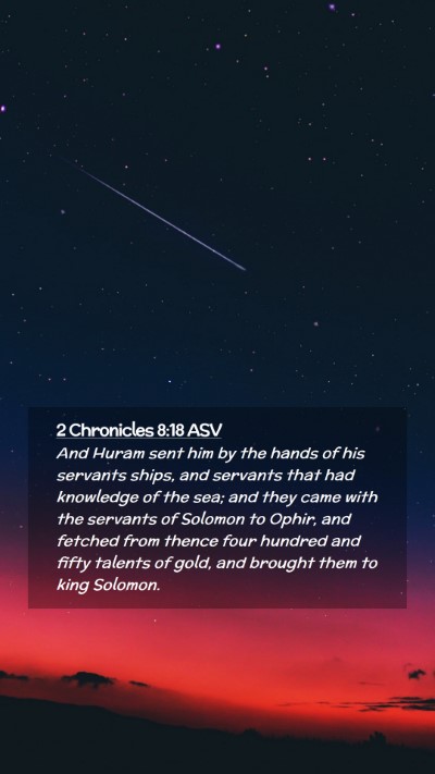 Picture 02 - 2 Chronicles 8:18 ASV Mobile Phone Wallpaper - And Huram sent him by the hands of his servants - Mobile Bible Verse Wallpaper