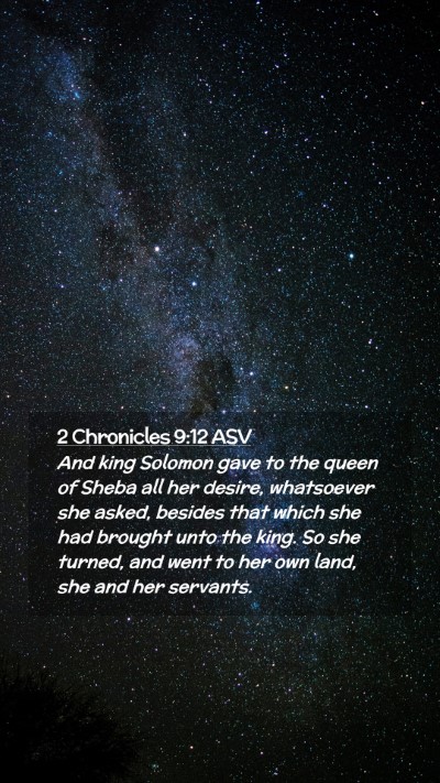 Picture 02 - 2 Chronicles 9:12 ASV Mobile Phone Wallpaper - And king Solomon gave to the queen of Sheba all - Mobile Bible Verse Wallpaper