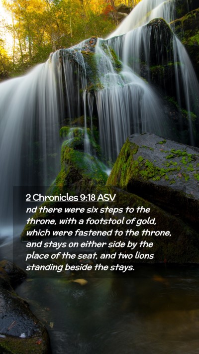 Picture 02 - 2 Chronicles 9:18 ASV Mobile Phone Wallpaper - nd there were six steps to the throne, with a - Mobile Bible Verse Wallpaper