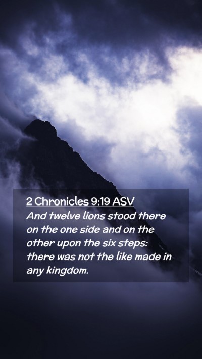 Picture 02 - 2 Chronicles 9:19 ASV Mobile Phone Wallpaper - And twelve lions stood there on the one side and - Mobile Bible Verse Wallpaper