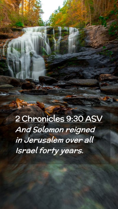 Picture 02 - 2 Chronicles 9:30 ASV Mobile Phone Wallpaper - And Solomon reigned in Jerusalem over all Israel - Mobile Bible Verse Wallpaper