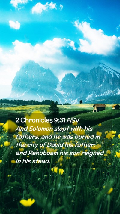 Picture 02 - 2 Chronicles 9:31 ASV Mobile Phone Wallpaper - And Solomon slept with his fathers, and he was - Mobile Bible Verse Wallpaper