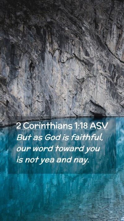 Picture 02 - 2 Corinthians 1:18 ASV Mobile Phone Wallpaper - But as God is faithful, our word toward you is - Mobile Bible Verse Wallpaper