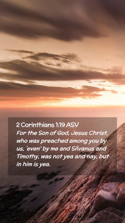 Picture 02 - 2 Corinthians 1:19 ASV Mobile Phone Wallpaper - For the Son of God, Jesus Christ, who was - Mobile Bible Verse Wallpaper