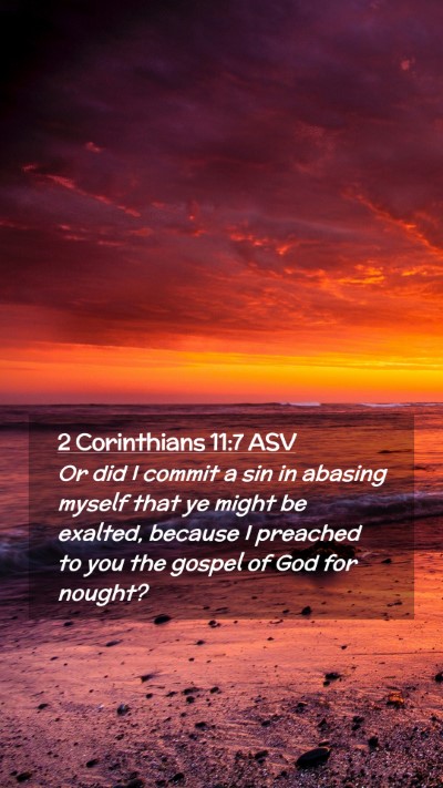 Picture 02 - 2 Corinthians 11:7 ASV Mobile Phone Wallpaper - Or did I commit a sin in abasing myself that ye - Mobile Bible Verse Wallpaper