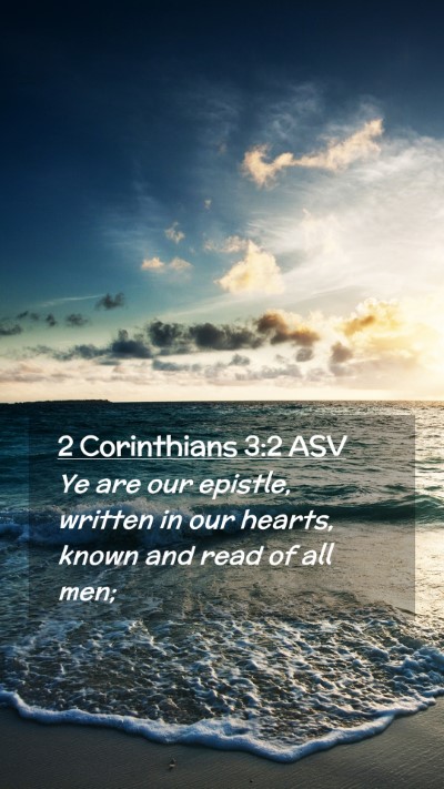 Picture 02 - 2 Corinthians 3:2 ASV Mobile Phone Wallpaper - Ye are our epistle, written in our hearts, known - Mobile Bible Verse Wallpaper