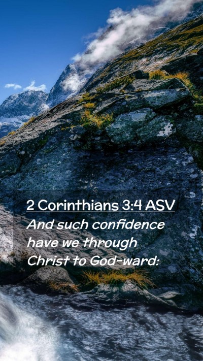Picture 02 - 2 Corinthians 3:4 ASV Mobile Phone Wallpaper - And such confidence have we through Christ to - Mobile Bible Verse Wallpaper