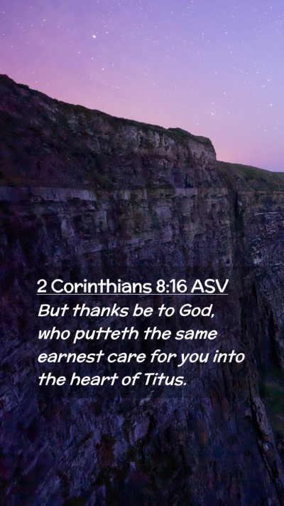 Picture 02 - 2 Corinthians 8:16 ASV Mobile Phone Wallpaper - But thanks be to God, who putteth the same - Mobile Bible Verse Wallpaper
