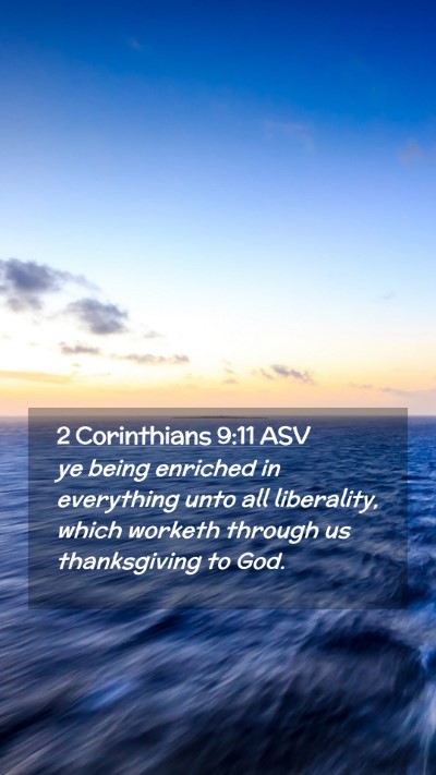 Picture 02 - 2 Corinthians 9:11 ASV Mobile Phone Wallpaper - ye being enriched in everything unto all - Mobile Bible Verse Wallpaper