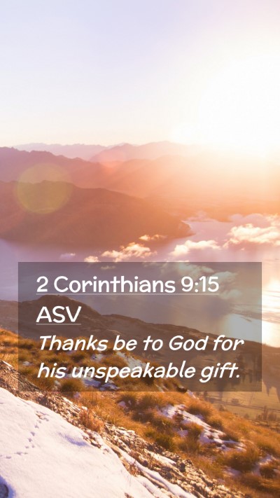 Picture 02 - 2 Corinthians 9:15 ASV Mobile Phone Wallpaper - Thanks be to God for his unspeakable - Mobile Bible Verse Wallpaper
