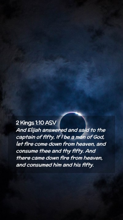 Picture 02 - 2 Kings 1:10 ASV Mobile Phone Wallpaper - And Elijah answered and said to the captain of - Mobile Bible Verse Wallpaper