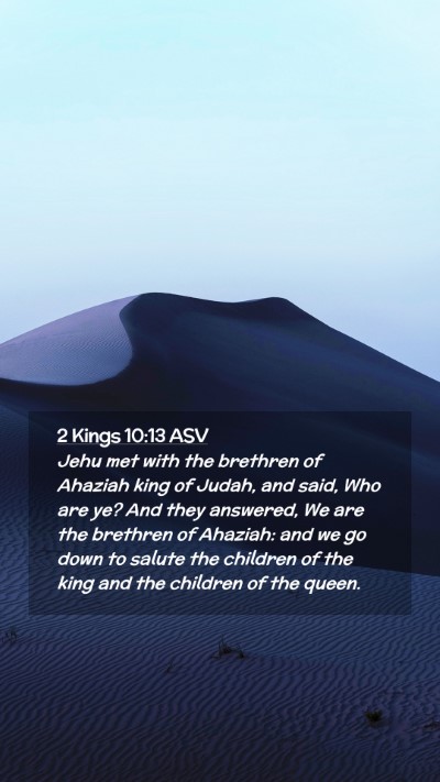 Picture 02 - 2 Kings 10:13 ASV Mobile Phone Wallpaper - Jehu met with the brethren of Ahaziah king of - Mobile Bible Verse Wallpaper