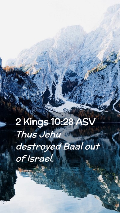 Picture 02 - 2 Kings 10:28 ASV Mobile Phone Wallpaper - Thus Jehu destroyed Baal out of - Mobile Bible Verse Wallpaper