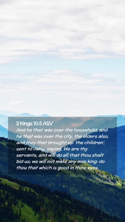 Picture 02 - 2 Kings 10:5 ASV Mobile Phone Wallpaper - And he that was over the household, and he that - Mobile Bible Verse Wallpaper