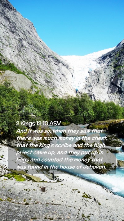 Picture 02 - 2 Kings 12:10 ASV Mobile Phone Wallpaper - And it was so, when they saw that there was much - Mobile Bible Verse Wallpaper