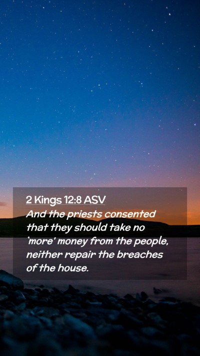 Picture 02 - 2 Kings 12:8 ASV Mobile Phone Wallpaper - And the priests consented that they should take - Mobile Bible Verse Wallpaper