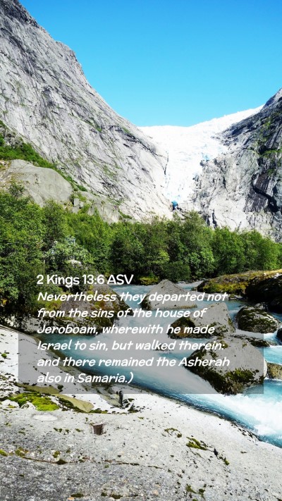Picture 02 - 2 Kings 13:6 ASV Mobile Phone Wallpaper - Nevertheless they departed not from the sins of - Mobile Bible Verse Wallpaper
