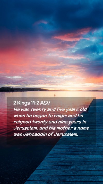 Picture 02 - 2 Kings 14:2 ASV Mobile Phone Wallpaper - He was twenty and five years old when he began to - Mobile Bible Verse Wallpaper