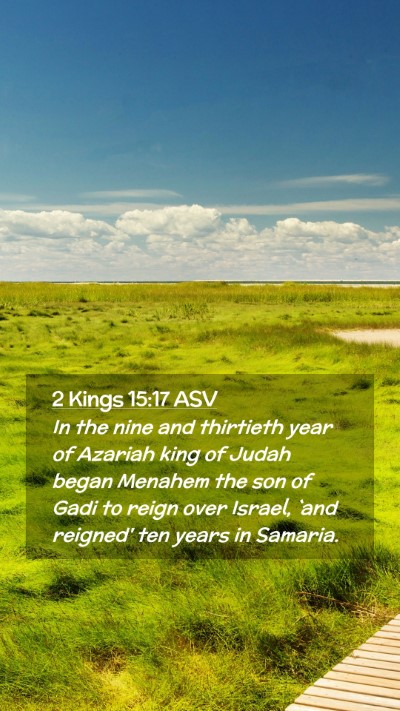Picture 02 - 2 Kings 15:17 ASV Mobile Phone Wallpaper - In the nine and thirtieth year of Azariah king of - Mobile Bible Verse Wallpaper