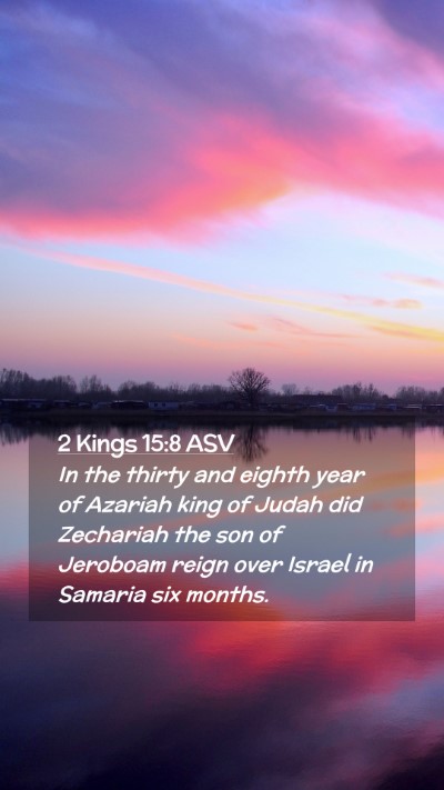 Picture 02 - 2 Kings 15:8 ASV Mobile Phone Wallpaper - In the thirty and eighth year of Azariah king of - Mobile Bible Verse Wallpaper