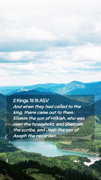 Picture 02 - 2 Kings 18:18 ASV Mobile Phone Wallpaper - And when they had called to the king, there came - Mobile Bible Verse Wallpaper