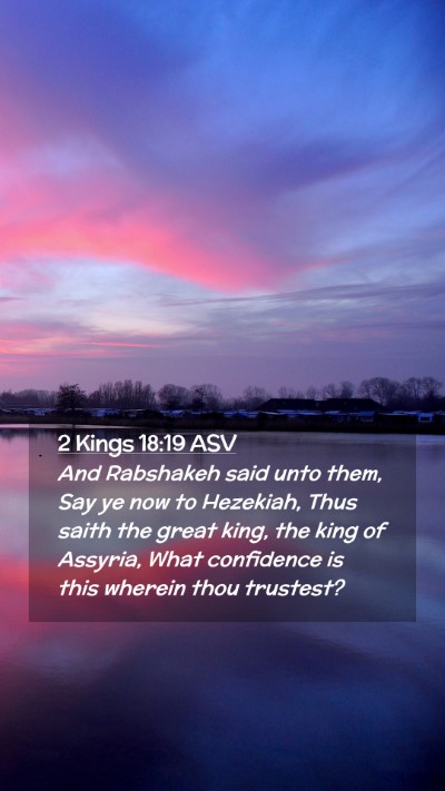 Picture 02 - 2 Kings 18:19 ASV Mobile Phone Wallpaper - And Rabshakeh said unto them, Say ye now to - Mobile Bible Verse Wallpaper