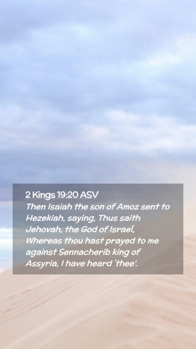 Picture 02 - 2 Kings 19:20 ASV Mobile Phone Wallpaper - Then Isaiah the son of Amoz sent to Hezekiah, - Mobile Bible Verse Wallpaper