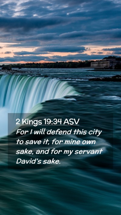 Picture 02 - 2 Kings 19:34 ASV Mobile Phone Wallpaper - For I will defend this city to save it, for mine - Mobile Bible Verse Wallpaper