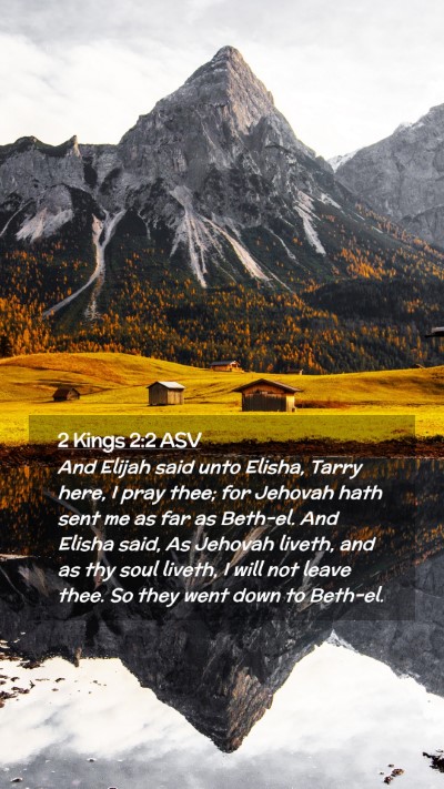 Picture 02 - 2 Kings 2:2 ASV Mobile Phone Wallpaper - And Elijah said unto Elisha, Tarry here, I pray - Mobile Bible Verse Wallpaper