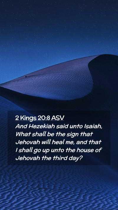 Picture 02 - 2 Kings 20:8 ASV Mobile Phone Wallpaper - And Hezekiah said unto Isaiah, What shall be the - Mobile Bible Verse Wallpaper