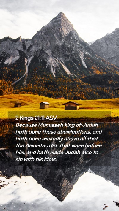 Picture 02 - 2 Kings 21:11 ASV Mobile Phone Wallpaper - Because Manasseh king of Judah hath done these - Mobile Bible Verse Wallpaper