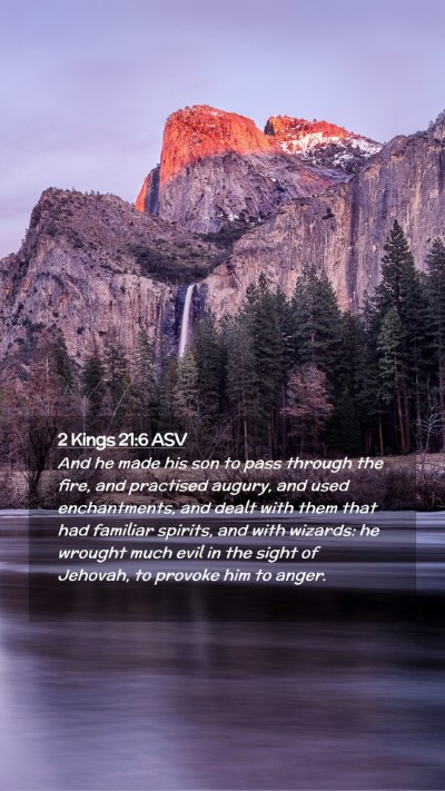 Picture 02 - 2 Kings 21:6 ASV Mobile Phone Wallpaper - And he made his son to pass through the fire, and - Mobile Bible Verse Wallpaper