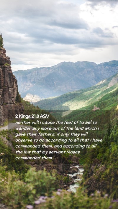 Picture 02 - 2 Kings 21:8 ASV Mobile Phone Wallpaper - neither will I cause the feet of Israel to wander - Mobile Bible Verse Wallpaper