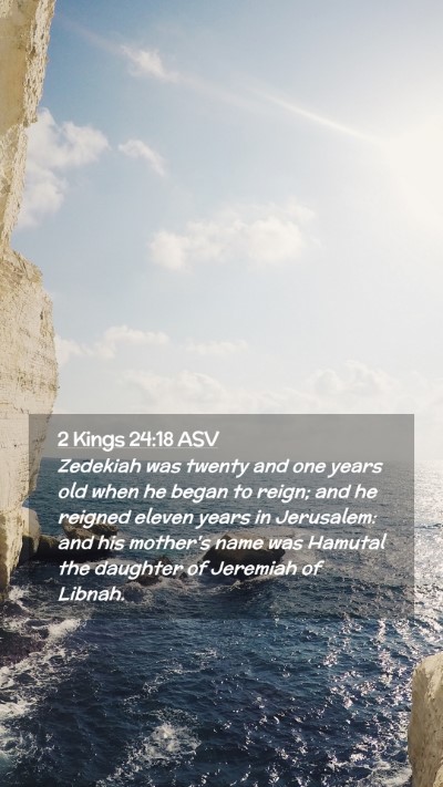 Picture 02 - 2 Kings 24:18 ASV Mobile Phone Wallpaper - Zedekiah was twenty and one years old when he - Mobile Bible Verse Wallpaper