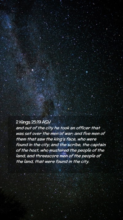 Picture 02 - 2 Kings 25:19 ASV Mobile Phone Wallpaper - and out of the city he took an officer that was - Mobile Bible Verse Wallpaper