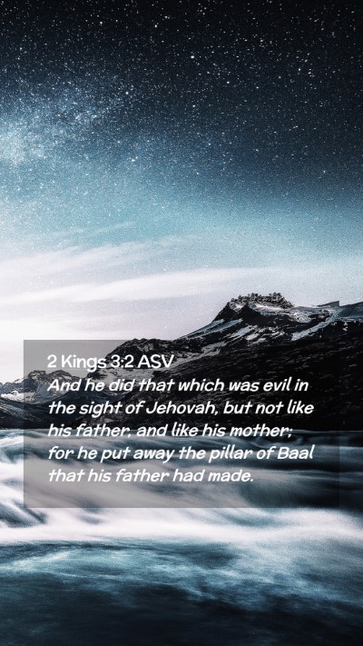 Picture 02 - 2 Kings 3:2 ASV Mobile Phone Wallpaper - And he did that which was evil in the sight of - Mobile Bible Verse Wallpaper
