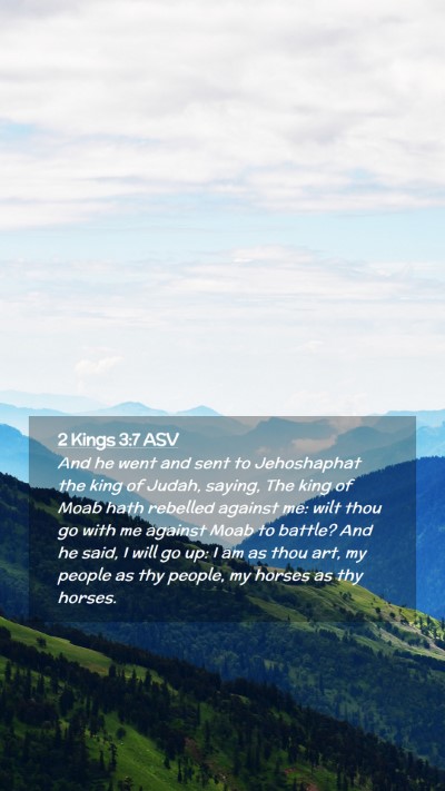 Picture 02 - 2 Kings 3:7 ASV Mobile Phone Wallpaper - And he went and sent to Jehoshaphat the king of - Mobile Bible Verse Wallpaper