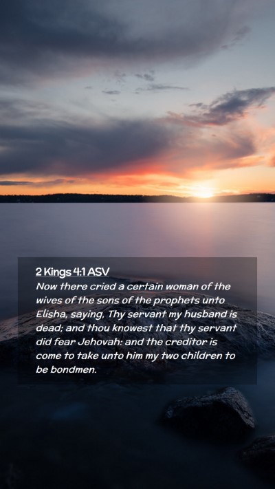 Picture 02 - 2 Kings 4:1 ASV Mobile Phone Wallpaper - Now there cried a certain woman of the wives of - Mobile Bible Verse Wallpaper