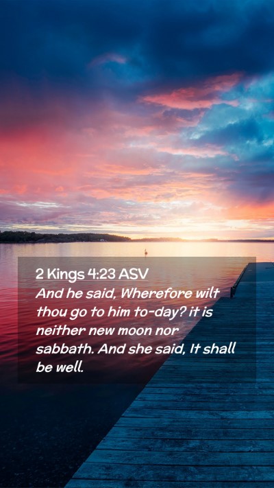 Picture 02 - 2 Kings 4:23 ASV Mobile Phone Wallpaper - And he said, Wherefore wilt thou go to him - Mobile Bible Verse Wallpaper