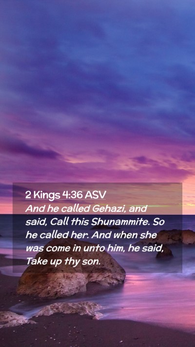 Picture 02 - 2 Kings 4:36 ASV Mobile Phone Wallpaper - And he called Gehazi, and said, Call this - Mobile Bible Verse Wallpaper