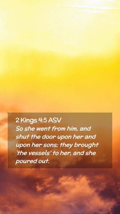 Picture 02 - 2 Kings 4:5 ASV Mobile Phone Wallpaper - So she went from him, and shut the door upon her - Mobile Bible Verse Wallpaper