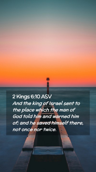 Picture 02 - 2 Kings 6:10 ASV Mobile Phone Wallpaper - And the king of Israel sent to the place which - Mobile Bible Verse Wallpaper