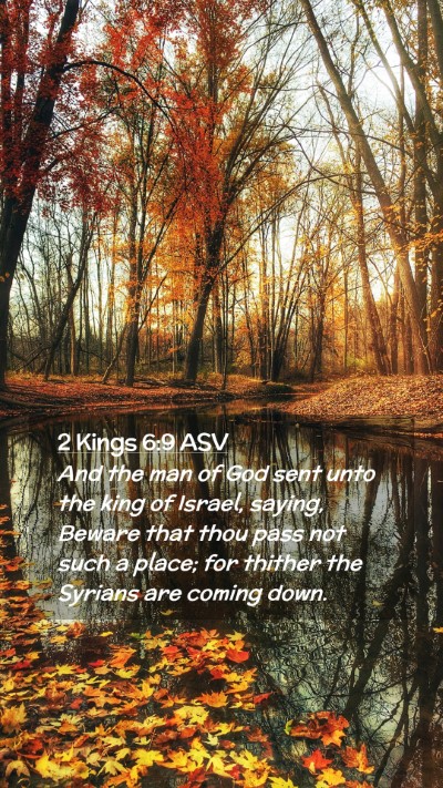 Picture 02 - 2 Kings 6:9 ASV Mobile Phone Wallpaper - And the man of God sent unto the king of Israel, - Mobile Bible Verse Wallpaper