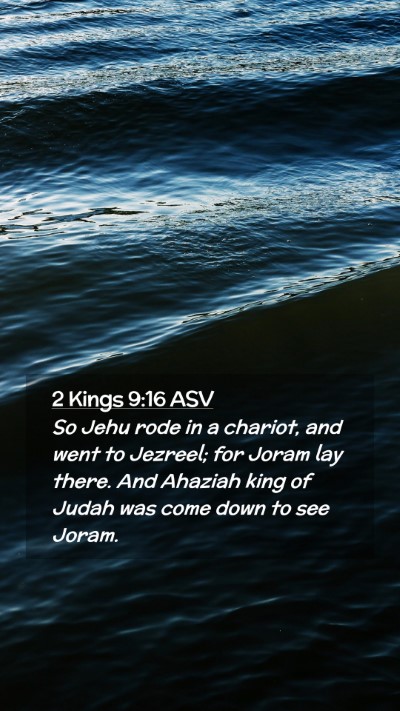 Picture 02 - 2 Kings 9:16 ASV Mobile Phone Wallpaper - So Jehu rode in a chariot, and went to Jezreel; - Mobile Bible Verse Wallpaper